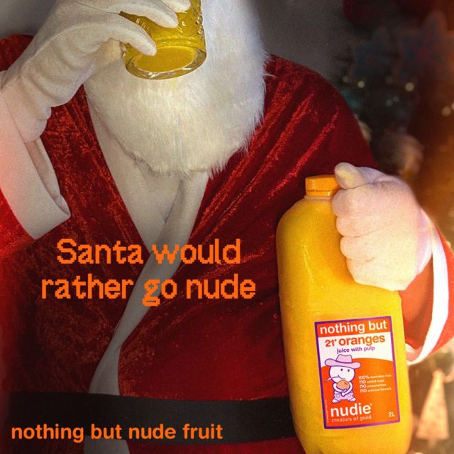 we’re so busy at Christmas: (sending cards we promised ourselves we’d send weeks ago), that we don’t ever stop and ask ourselves, ‘what would ’Santa’ like?’ we think it’s time to give Santa what he really wants - to go nude this Christmas! so, leave him out a glass of nothing but nude fruit this year.